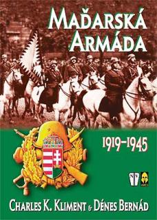 Maďarská armáda 1919 - 1945 - lehce poškozena (Charles K. Kliment, Dénes Bernád  )