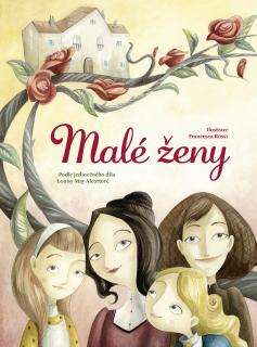 Malé ženy (Louisa May Alcott, ilustrace Francesca Rossi)