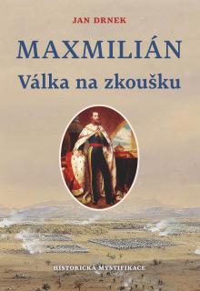 Maxmilián - Válka na zkoušku (Jan Drnek)