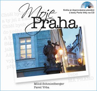 Moje Praha (Pavel Vrba - Miloš Schmiedberger)
