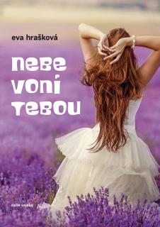 Nebe voní tebou - lehce poškozena (Eva Hrašková)