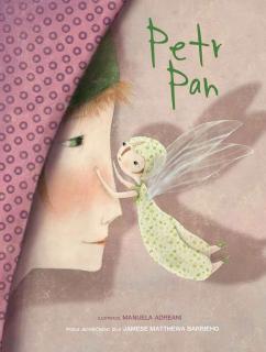 Petr Pan (Jamese Matthew Barrie, ilustrace Manuela Adreani)