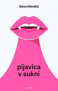 Pijavica v sukni (Dana Hlavatá)