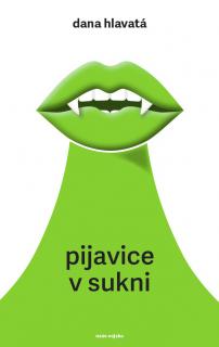 Pijavice v sukni (Dana Hlavatá)