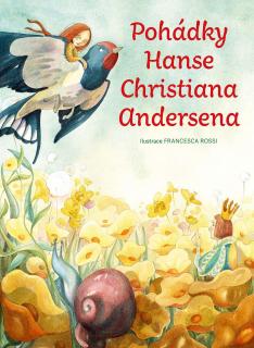Pohádky Hanse Christiana Andersena (Hans Christian Andersen, ilustrace Francesca Rossi)