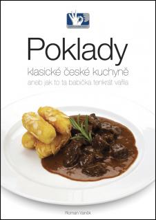 Poklady klasické české kuchyně aneb jak to ta babička tenkrát vařila (Vaněk Roman)