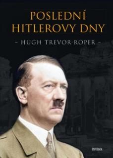 Poslední Hitlerovy dny (Hugh Trevor-Roper)