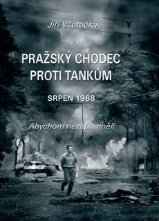 Pražský chodec proti tankům - srpen 1968   (Jiří Všetečka * 12.10.1937 † 9.11.2016)
