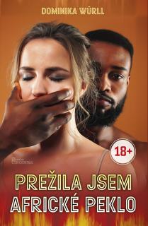 Přežila jsem africké peklo (Dominika Würll)