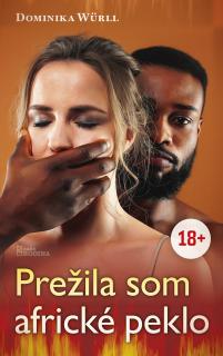 Prežila som africké peklo (Dominika Würll)