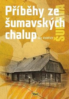 Příběhy ze šumavských chalup (Jan Voldřich)