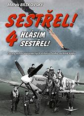 Sestřel! Hlásím sestřel! 4 (Marek Brzkovský)