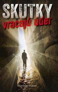 Skutky vracajú úder (Stanislav Háber)