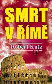 SMRT V ŘÍMĚ (Katz Robert  )