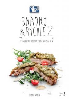SNADNO &amp; RYCHLE 2 - Jednoduché recepty pro každý den (Roman Vaněk)