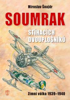 SOUMRAK STÍHACÍCH DVOUPLOŠNÍKŮ - lehce poškozena (Miroslav Šnajdr)