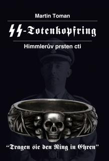 SS-Totenkopfring Himmlerův prsten cti (Martin Toman)