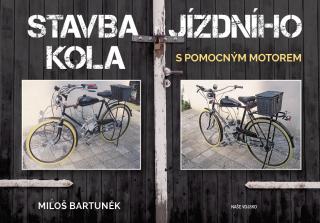 Stavba jízdního kola s pomocným motorem (Miloš Bartuněk)