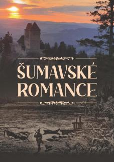 Šumavské romance - lehce poškozena (kolektiv autorů)