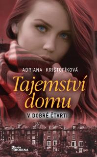 Tajemství domu v dobré čtvrti (Adriana Krištofíková)