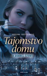 Tajomstvo domu z dobrej štvrti (Adriana Krištofíková)