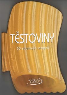 Těstoviny - 50 snadných receptů (Academia Barilla, překlad Martin Čížek)