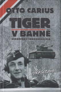 Tiger v bahně - Vzpomínky tankového esa (Otto Carius)