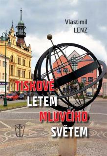 TISKOVĚ LETEM MLUVČÍHO SVĚTEM - lehce poškozena (Vlastimil Lenz)