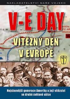 V-E DAY  VÍTĚZNÝ DEN V EVROPĚ (Kolektiv autorů )