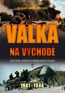 VÁLKA NA VÝCHODĚ - brožovaná (August von Kageneck, překlad Jiří Žák )