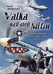 Válka nad alejí MiGů (Marek Brzkovský)