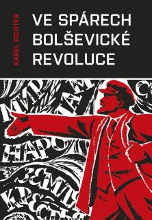 Ve spárech bolševické revoluce (Karel Richter)