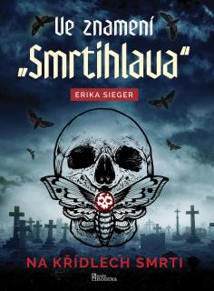 Ve znamení „Smrtihlava“ - Na křídlech smrti (Erika Sieger)