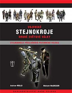 Vojenské stejnokroje druhé světové války - Pozemní vojsko (Andrew Mollo, Malcolm McGregor)