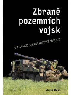 Zbraně pozemních vojsk v rusko-ukrajinské válce (Marek Bako)