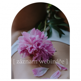 Záznam webináře: Jak na pravidelnou a zdravou menstruaci - holisticky a bez rezistence