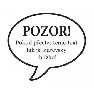 Magnet Pozor! Pokud přečteš tento text tak jsi kurevsky blízko!