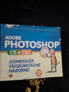Adobe Photoshop CS a CS2 : jednoduše, srozumitelně, názorně