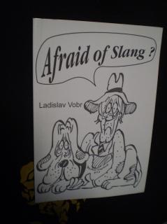 Afraid of slang
