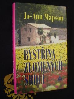 Bystřina zlomených srdcí - Jo - Ann Mapson