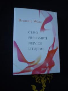 Čeho před smrtí nejvíce litujeme - Ware, Bronnie