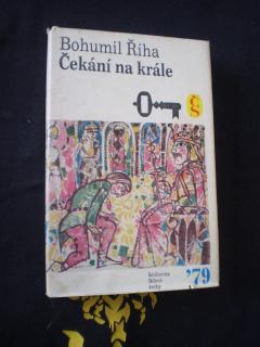 ČEKÁNÍ NA KRÁLE - Bohumil Říha