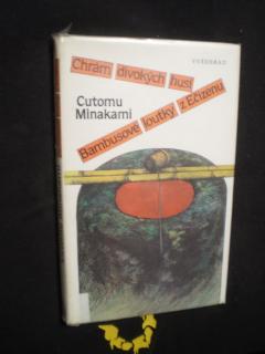 Chrám divokých husí / Bambusové loutky z Ečizenu - Cutomu Minakami
