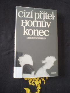 Cizí přítel / Hornův konec - Christoph Hein