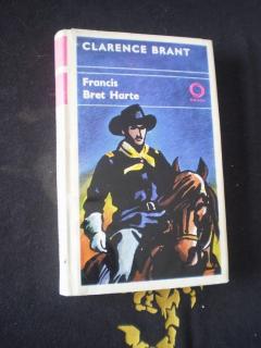 CLARENCE BRANT - Harte, Francis Bret