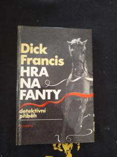 Dick Francis Hra na fanty