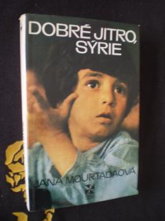 DOBRÉ JITRO, SÝRIE - Mourtadaová, Jana