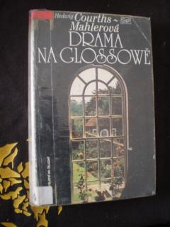 DRAMA NA GLOSSOWĚ - Hedwig Courths-Mahlerová
