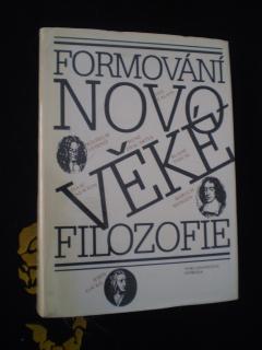 FORMOVÁNÍ NOVOVĚKÉ FILOZOFIE -