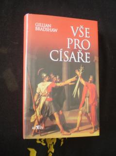 Gillian Bradshaw - Vše pro císaře